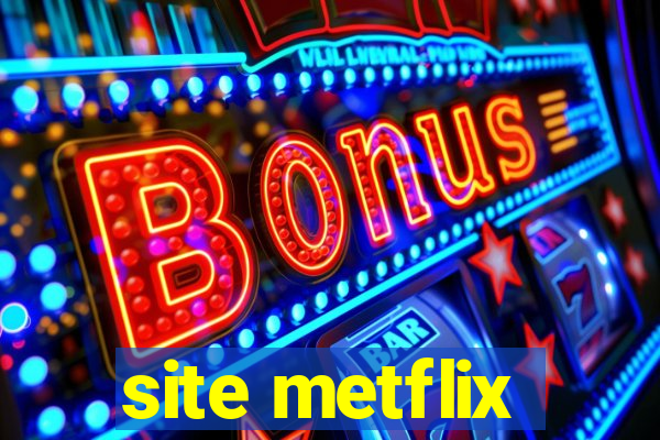 site metflix